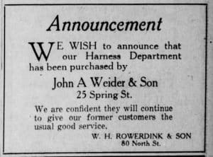 A newspaper announcement form 1927 that states that John. A Weider & Son purchased W. H. Rowerdink & Son's harness Department.